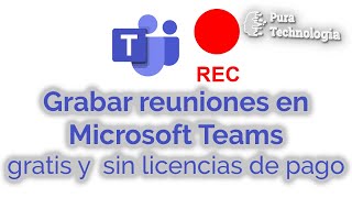 Cómo grabar una reunión en Microsoft Teams gratis y sin licencias de pago [upl. by Deste795]