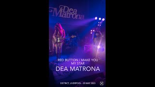 Dea Matrona  Red Button  Make You My Star  Live  District Liverpool 20 May 2023 [upl. by Ayhtin150]