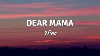 2Pac  Dear Mama Lyrics [upl. by Pearce207]