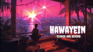 HawayeinLofi slowed and reverb I Arijit singh I lofi songs [upl. by Herwick89]