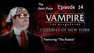 quotOld Woundsquot The Geek Plays Vampire The Masquerade Coteries of New York Episode 14 [upl. by Ednarb]