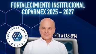 Fortalecimiento institucional COPARMEX 2025  2027 [upl. by Shelman]