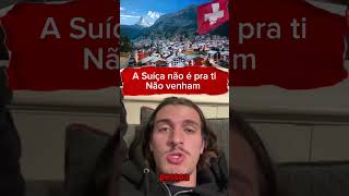 Não quero que ninguém venha para a Suíça 🇨🇭 miguelexpat suíça suiçabrasileira viagemdesonho [upl. by Baudelaire]