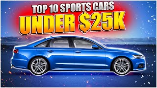 Top 10 25k Budget Sports Cars in 2023 [upl. by Firehs62]