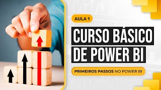 Curso Básico de Power BI  Aula 1  Primeiros Passos no Power BI [upl. by Bow]