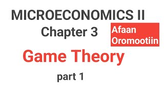 Microeconomics II Chapter 3 GAME THEORY Economics fortunoacadamy [upl. by Zuleika]