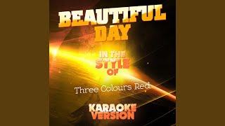 Beautiful Day In the Style of Three Colours Red Karaoke Version [upl. by Kinnon]