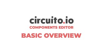 circuitoio Components Editor  Overview [upl. by Analaj5]