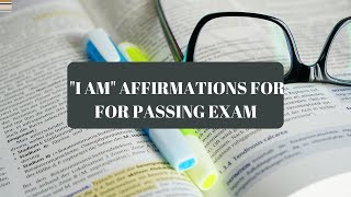 “I AM” Affirmations for passing a Test  Positivity to pass exam [upl. by Hoisch]