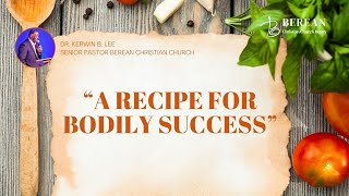 2024 08 07 Bible Study “A Recipe for Bodily Success” [upl. by Bianka]