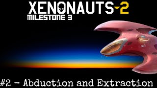 Xenonauts 2  Milestone 3 Part 2 Abduction and Extraction [upl. by Alesi146]