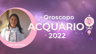 ♒ Oroscopo Acquario 2022  le tue previsioni personalizzate 🍀 [upl. by Anon]