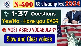 NEW N400 137 YesNo Questions with 45 Important Most Asked Vocabulary US Citizenship Interview 2024 [upl. by Notlaw]