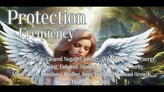 Protection Frequency for Angel Protection Cleared Negative Energy Promote Positive Energy etc [upl. by Latsyek]