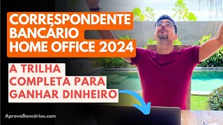 Correspondente Bancario Home Office A TRILHA PASSO A PASSO DE SUCESSO Segredos do mercado Vídeo 05 [upl. by Isleen678]