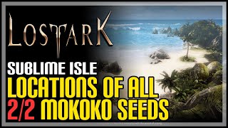 Sublime Isle All Mokoko Seeds Lost Ark [upl. by Grimes]