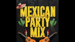 Mexican Party Mix  The Best [upl. by Knowles]