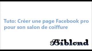 Tuto Comment créer une page Facebook professionnelle pour son salon de coiffure [upl. by Naryb]