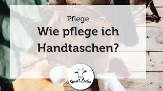 Tutorial  Wie pflege ich Handtaschen  Tipps  Hinweise  Geruch  Flecken  Kratzer  Gusti Leder [upl. by Kohler239]