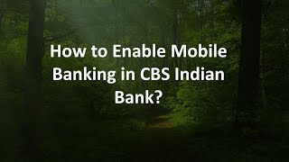 How to Enable Mobile Banking in CBS Indian Bank [upl. by Cailly]