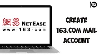 How To Create 163com Mail Account [upl. by Poore]