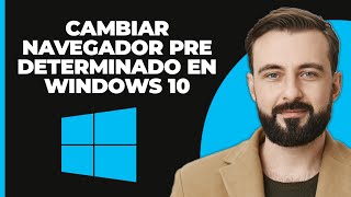 Cómo Cambiar el Navegador Predeterminado en Windows 10 2024 [upl. by Eesdnil]