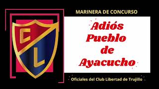 Adiós Pueblo de Ayacucho  Marineras de Concurso  Marineras de Concurso Oficiales del Club Libertad [upl. by Maggee]