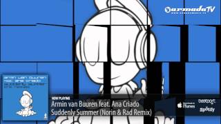 Armin van Buuren feat Ana Criado  Suddenly Summer Norin amp Rad Remix [upl. by Heathcote141]