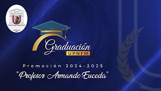 Graduaciones UPNFM 2024 Promoción Profesor Armando Euceda [upl. by Nairad]