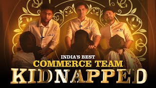 India’s Best Commerce Team KIDNAPPED 😶‍🌫️  Check Description 🔥 [upl. by Danielle]