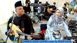 GAMBUS JODOH ZAPIN cover by ROJER KAJOL feat ORKES MELAYU ROJER OM ROJER [upl. by Mosnar]