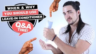 ✅ Why amp When to Use Leave In Conditioner  Mens Hair QampA [upl. by Tsew]