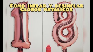 COMO INFLAR Y DESINFLAR GLOBOS METÁLICOS [upl. by Meihar235]