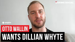 Otto Wallin CALLS OUT Dillian Whyte REACTS To Zhang KO Over Wilder [upl. by Russia]