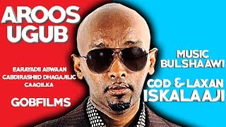 ISKALAAJI AROOS UGUB Somali Music 2017 [upl. by Enahpets660]