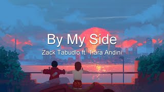 Zack Tabudlo  By My Side ft Tiara Andini Lyrics [upl. by Troxell]