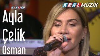 Ayla Çelik  Osman Kral Pop Akustik [upl. by Farland]