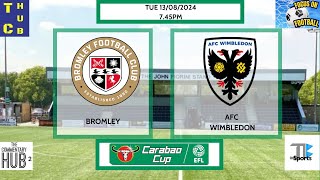 Carabao Cup Live Bromley v AFC Wimbledon Alternative Audio Commentary [upl. by Homovec]