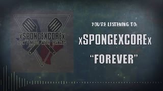 xSPONGEXCOREx  Forever LYRIC VIDEO [upl. by Asabi]