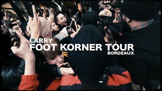 Larry  Foot Korner Tour Bordeaux [upl. by Samuella848]