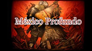 Mexico Profundo and DeIndianization [upl. by Anstice133]