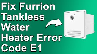 Furrion Tankless Water Heater Error Code E1 Troubleshoot Guide Of Error E1  Simple Solutions [upl. by Kittie]