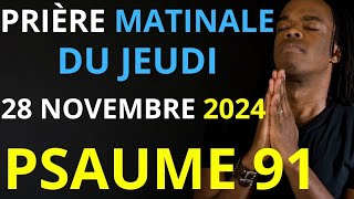 Prière du Mardi 19 Novembre 2024  Psaume 91 du matin prière catholique [upl. by Sheeree]