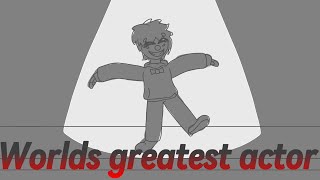 worlds greatest actor  animatic [upl. by Harlene]