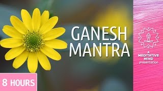 Ganesh Mantra  Obstacle Breaker  8 Hours [upl. by Rubin]