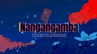 Nangangamba  Zack tabudlo  lyrics  Slowed  reverb [upl. by Plerre]