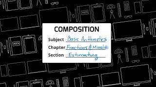 Estimating with Fractions and Mixed Numbers [upl. by Lledualc62]