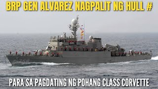 PARA SA PAPARATING NA POHANG CLASS CORVETTE BRP GENERAL MARIANO ALVAREZ NAGPALIT NA NG HULL NUMBER [upl. by Novelc]