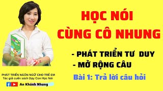 Dạy con học nói phát triển tư duy và mở rộng câu [upl. by Mehcanem]