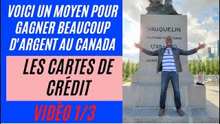 MOYEN DE GAGNER BEAUCOUP DARGENT AU CANADA  LES CARTES DE CRÉDIT [upl. by Ytinav]